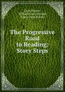 The Progressive Road to Reading: Story Steps - Clare Kleiser