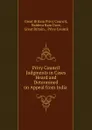 Privy Council Judgments in Cases Heard and Determined on Appeal from India . - Great Britain Privy Council