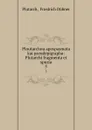 Ploutarchou apospasmata kai pseudepigrapha: Plutarchi fragmenta et spuria. 5 - Friedrich Dübner Plutarch