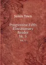 Progressive Fifth Elocutionary Reader. bk. 5 - Salem Town