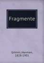 Fragmente - Herman Grimm
