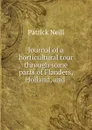 Journal of a horticultural tour through some parts of Flanders, Holland, and . - Patrick Neill