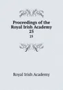 Proceedings of the Royal Irish Academy. 25 - Royal Irish Academy