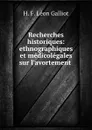Recherches historiques: ethnographiques et medicolegales sur l.avortement . - H.F. Léon Galliot