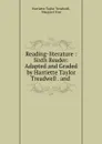 Reading-literature : Sixth Reader: Adapted and Graded by Harriette Taylor Treadwell . and . - Harriette Taylor Treadwell