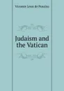Judaism and the Vatican - Vicomte Leon de Poncins