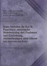 Jean Antoine de Baifs Psaultier; metrische Bearbeitung der Psalmen mit Einleitung, Anmerkungen und einem worterverzeichnis - Jean-Antoine de Baif