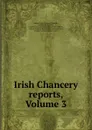 Irish Chancery reports, Volume 3 - Ireland. High Court of Chancery