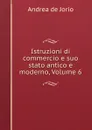 Istruzioni di commercio e suo stato antico e moderno, Volume 6 - Andrea de Jorio