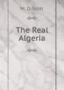 The Real Algeria - M.D. Stott