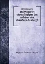 Inventaire analytique et chronologique des archives des chambres du clerge . - Augustin Francois Lacroix