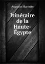 Itineraire de la Haute-Egypte - Auguste Mariette