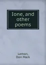 Ione, and other poems - Don Mark Lemon