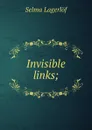 Invisible links; - Lagerlöf Selma
