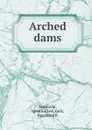 Arched dams - Ignatius Leo Szeszychi