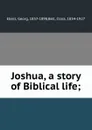 Joshua, a story of Biblical life; - Georg Ebers