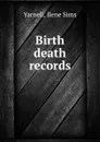 Birth . death records - Ilene Sims Yarnell