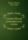 I nostri filosofi contemporanei rivista - Alberto Mario