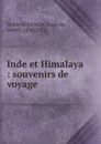 Inde et Himalaya : souvenirs de voyage - Eugène Goblet d'Alviella