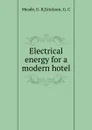 Electrical energy for a modern hotel - G.R. Meade