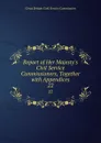 Report of Her Majesty.s Civil Service Commissioners, Together with Appendices. 22 - Great Britain Civil Service Commission