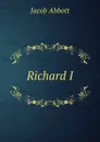Richard I. - Jacob Abbott