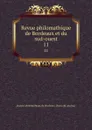 Revue philomathique de Bordeaux et du sud-ouest. 11 - Société philomathique de Bordeaux