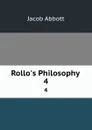 Rollo.s Philosophy . 4 - Jacob Abbott