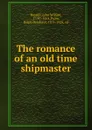 The romance of an old time shipmaster - John Willard Russell