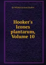 Hooker.s Icones plantarum, Volume 10 - William Jackson Hooker