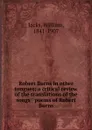 Robert Burns in other tongues; a critical review of the translations of the songs . poems of Robert Burns - William Jacks