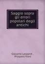 Saggio sopra gli errori popolari degli antichi - Giacomo Leopardi