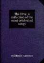 The Hive: a collection of the most celebrated songs - Thordarson Collection