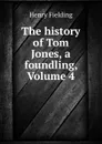 The history of Tom Jones, a foundling, Volume 4 - Henry Fielding