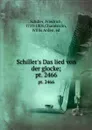 Schiller.s Das lied von der glocke;. pt. 2466 - Friedrich Schiller