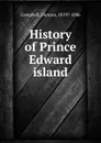 History of Prince Edward island - Duncan Campbell