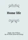 Home life - John William Diggle