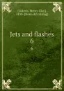 Jets and flashes. 6 - Henry Clay Lukens