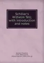 Schiller.s Wilhelm Tell; with introduction and notes - Friedrich Schiller