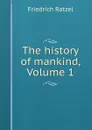 The history of mankind, Volume 1 - Friedrich Ratzel