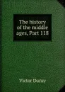 The history of the middle ages, Part 118 - Victor Duruy