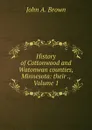 History of Cottonwood and Watonwan counties, Minnesota: their ., Volume 1 - John A. Brown