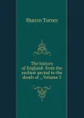 The history of England: from the earliest period to the death of ., Volume 5 - Sharon Turner