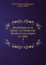 Revelations sur la Russie: ou l.Empereur Nicolas et son empire en 1844. 3 - Charles Frederick Henningsen