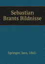 Sebastian Brants Bildnisse - Jaro Springer