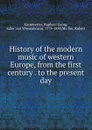 History of the modern music of western Europe, from the first century . to the present day - Raphael Georg Kiesewetter