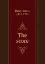 The score - Lucas Malet