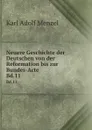 Neuere Geschichte der Deutschen von der Reformation bis zur Bundes-Acte. Bd.11 - Menzel Karl Adolf