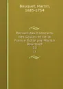 Recueil des historiens des Gaules et de la France. Edite par Martin Bourquet. 20 - Martin Bouquet