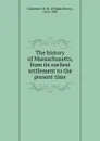 The history of Massachusetts, from its earliest settlement to the present time - William Henry Carpenter